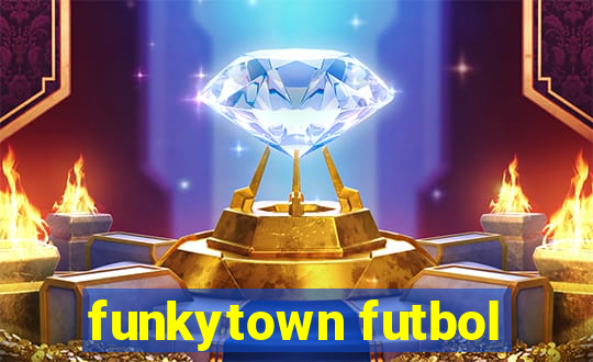 funkytown futbol